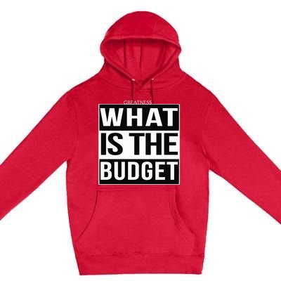 Greatness What Is The Budget Premium Pullover Hoodie