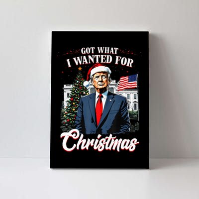 Got What I Wanted For Christmas Trump 2024 Canvas