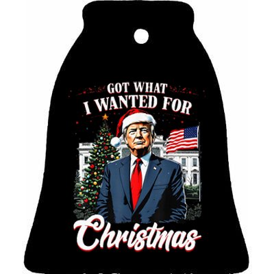 Got What I Wanted For Christmas Trump 2024 Ceramic Bell Ornament