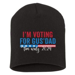 Gus Walz IM Voting For Gus Dad Short Acrylic Beanie