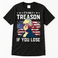 George Washington Its Only Treason If You Lose 4th Of July Tall T-Shirt