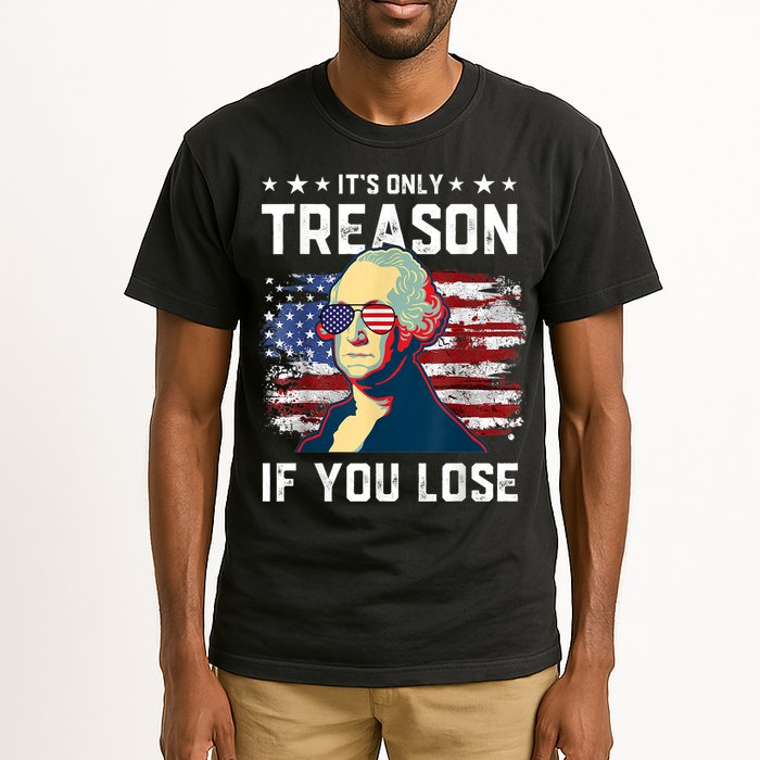 George Washington Its Only Treason If You Lose 4th Of July Tall T-Shirt