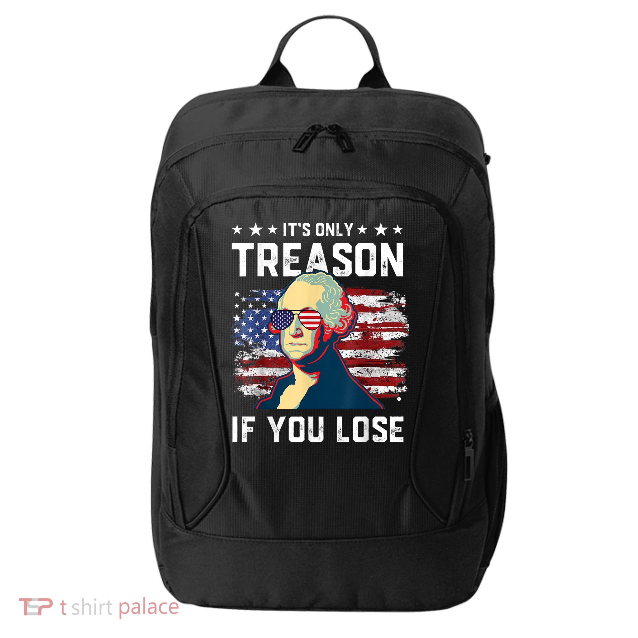 George Washington Its Only Treason If You Lose 4th Of July City Backpack