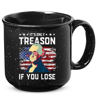 George Washington Its Only Treason If You Lose 4th Of July 15oz Campfire Ceramic Mug