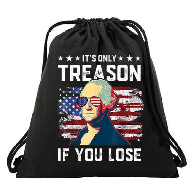 George Washington Its Only Treason If You Lose 4th Of July Drawstring Bag
