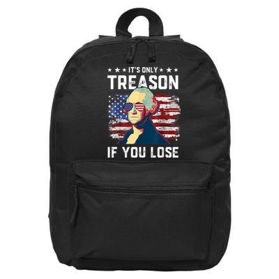George Washington Its Only Treason If You Lose 4th Of July 16 in Basic Backpack
