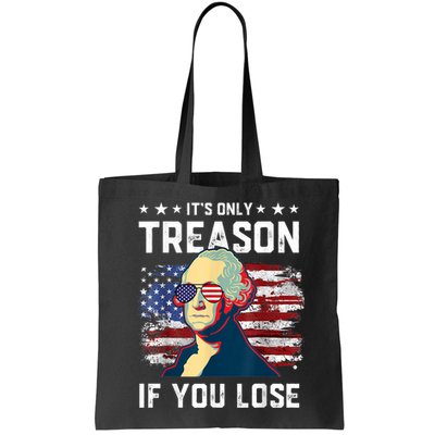 George Washington Its Only Treason If You Lose 4th Of July Bag