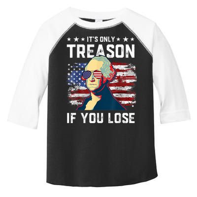 George Washington Its Only Treason If You Lose 4th Of July Toddler Fine Jersey T-Shirt