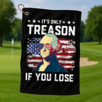 George Washington Its Only Treason If You Lose 4th Of July Golf Towel