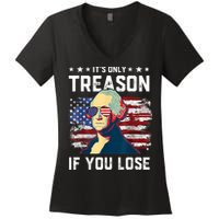George Washington Its Only Treason If You Lose 4th Of July Women's V-Neck T-Shirt