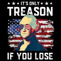 George Washington Its Only Treason If You Lose 4th Of July Women's V-Neck T-Shirt