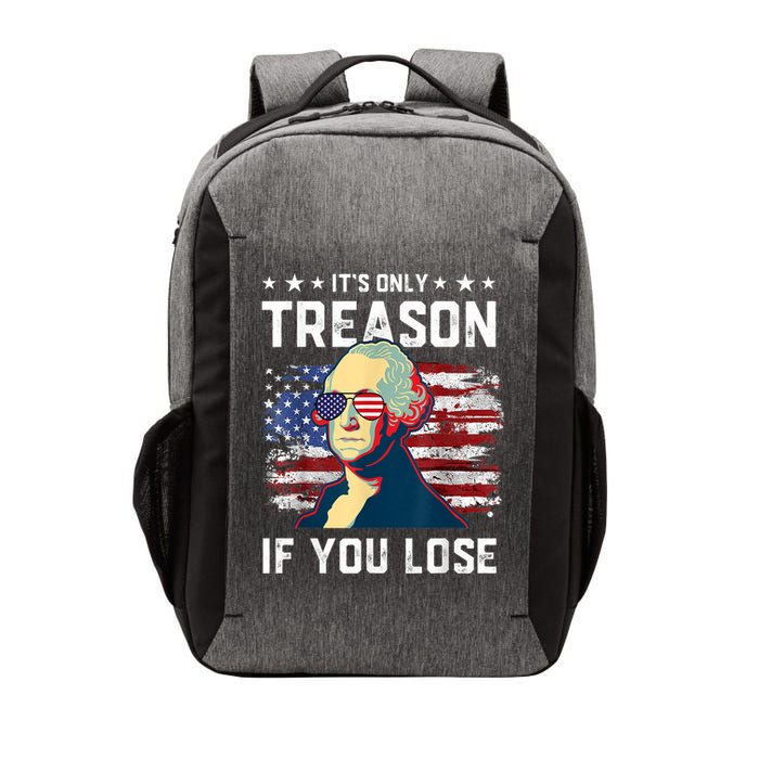 George Washington Its Only Treason If You Lose 4th Of July Vector Backpack