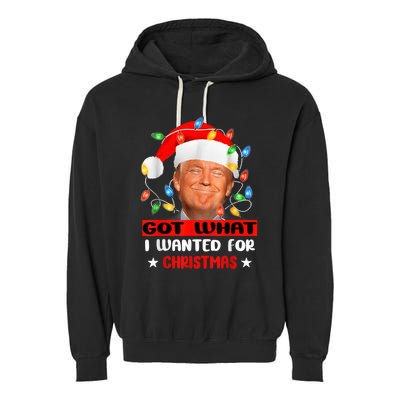 Got What I Wanted For Christmas Trump Xmas Pajamas 2024 Garment-Dyed Fleece Hoodie