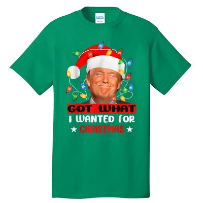 Got What I Wanted For Christmas Trump Xmas Pajamas 2024 Tall T-Shirt