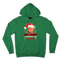 Got What I Wanted For Christmas Trump Xmas Pajamas 2024 Tall Hoodie