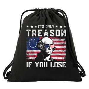 George Washington ItS Only Treason If You Lose 4th Of July Drawstring Bag