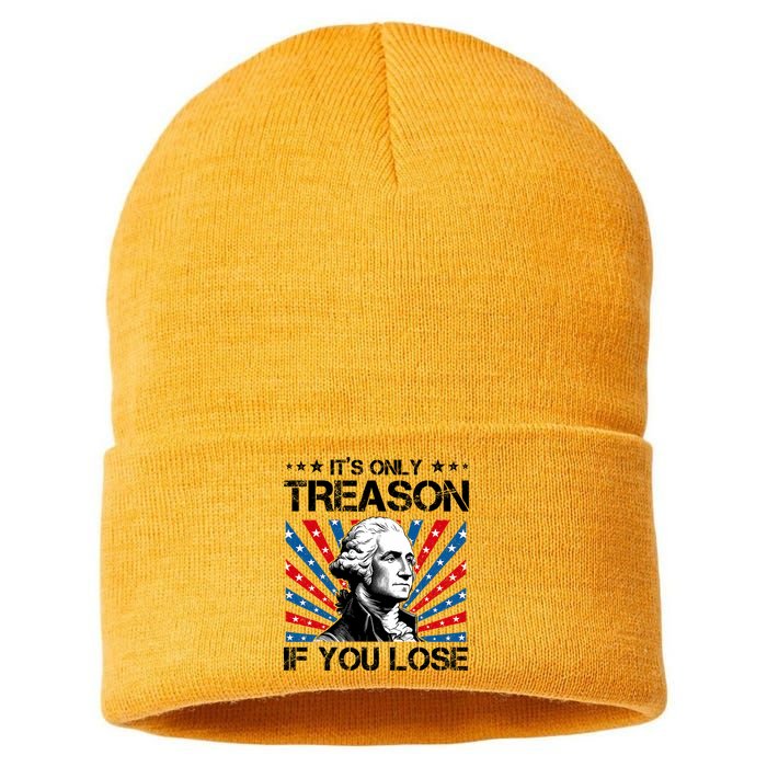 George Washington ItS Only Treason If You Lose 4th Of July Sustainable Knit Beanie