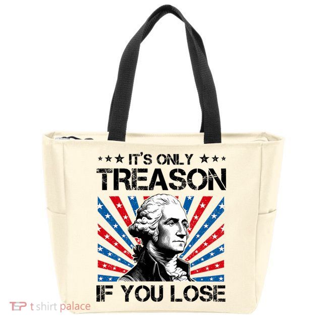 George Washington ItS Only Treason If You Lose 4th Of July Zip Tote Bag