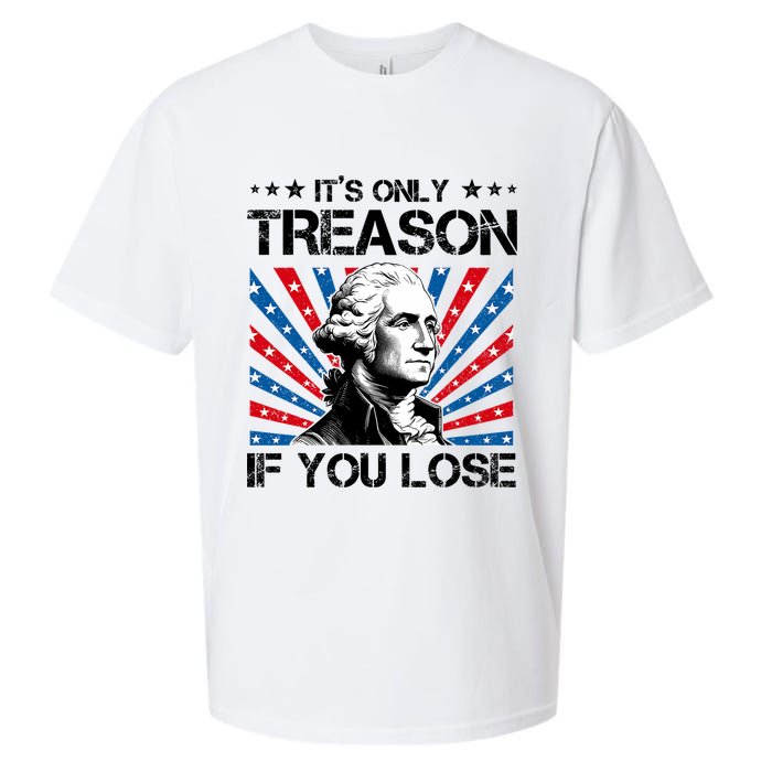 George Washington ItS Only Treason If You Lose 4th Of July Sueded Cloud Jersey T-Shirt
