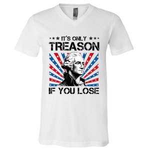 George Washington ItS Only Treason If You Lose 4th Of July V-Neck T-Shirt