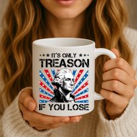 George Washington ItS Only Treason If You Lose 4th Of July Mug