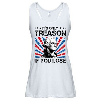 George Washington ItS Only Treason If You Lose 4th Of July Ladies Essential Flowy Tank