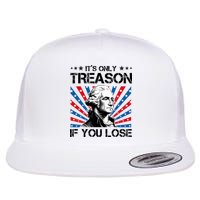 George Washington ItS Only Treason If You Lose 4th Of July Flatbill Hat