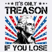 George Washington ItS Only Treason If You Lose 4th Of July Flatbill Hat
