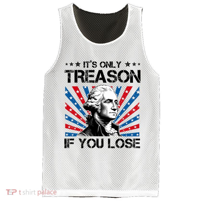 George Washington ItS Only Treason If You Lose 4th Of July Mesh Reversible Basketball Jersey Tank