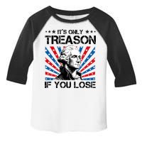 George Washington ItS Only Treason If You Lose 4th Of July Toddler Fine Jersey T-Shirt