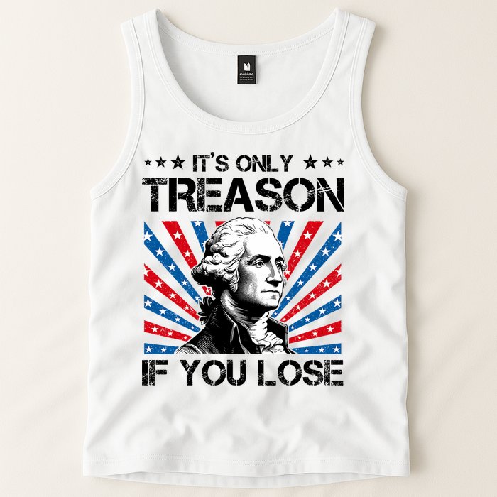 George Washington ItS Only Treason If You Lose 4th Of July Tank Top