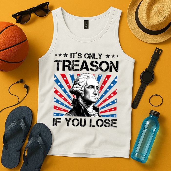 George Washington ItS Only Treason If You Lose 4th Of July Tank Top