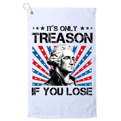 George Washington ItS Only Treason If You Lose 4th Of July Golf Towel