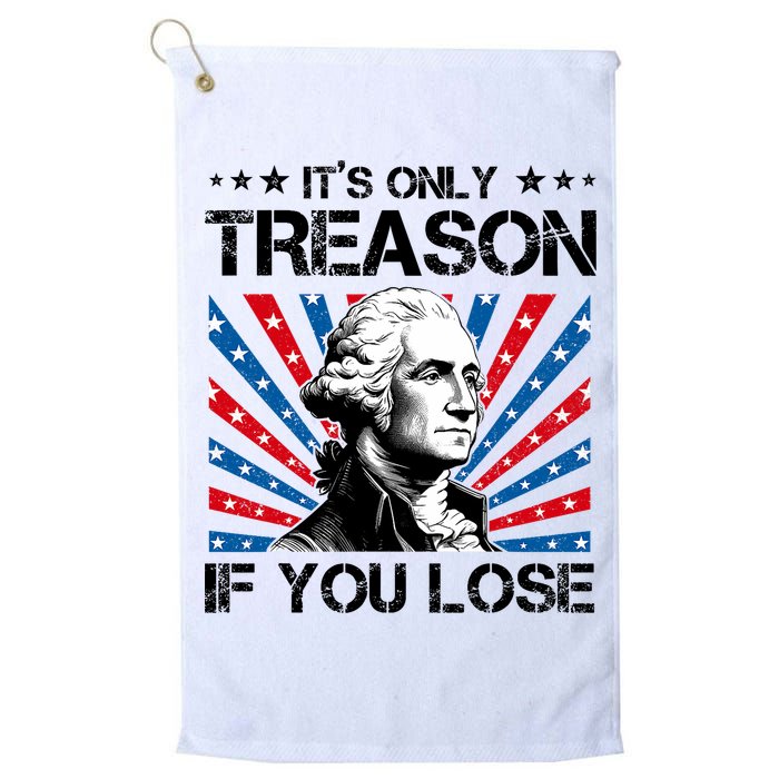 George Washington ItS Only Treason If You Lose 4th Of July Golf Towel