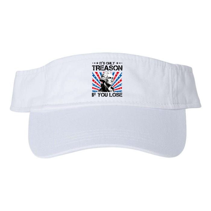 George Washington ItS Only Treason If You Lose 4th Of July Visor