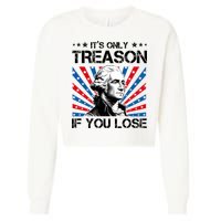 George Washington ItS Only Treason If You Lose 4th Of July Cropped Pullover Crew