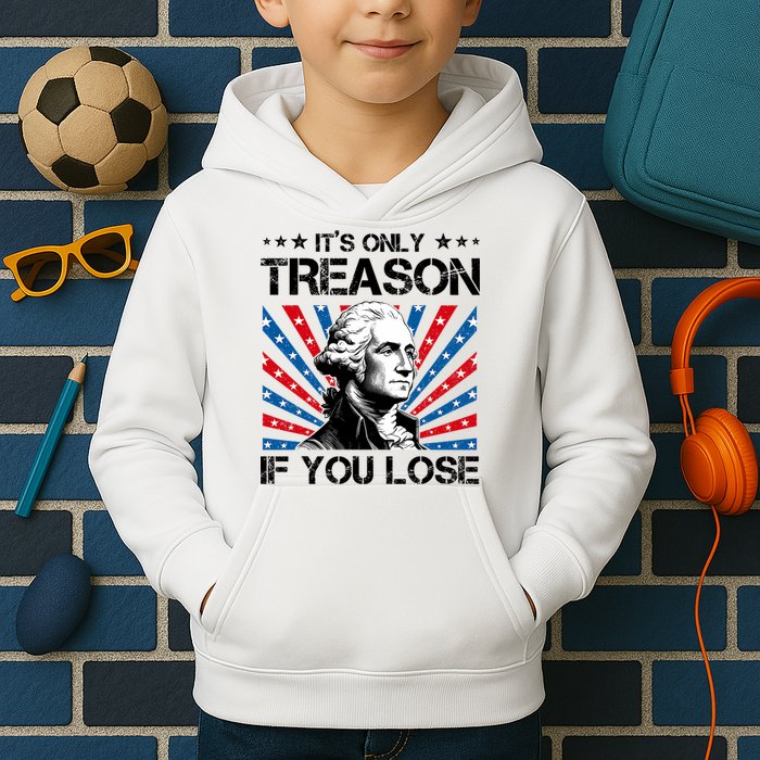 George Washington ItS Only Treason If You Lose 4th Of July Kids Hoodie