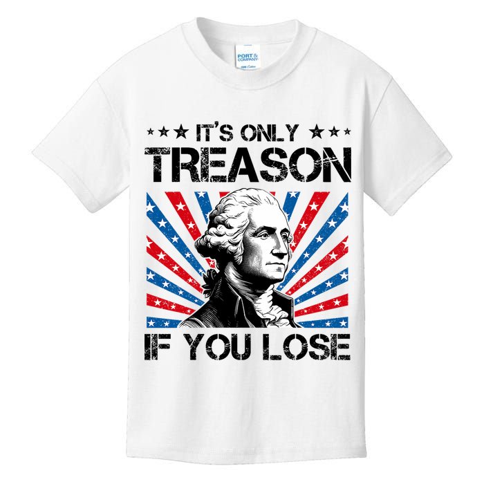 George Washington ItS Only Treason If You Lose 4th Of July Kids T-Shirt