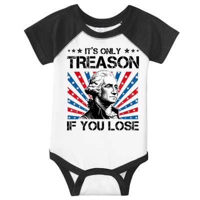 George Washington ItS Only Treason If You Lose 4th Of July Infant Baby Jersey Bodysuit