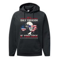 George Washington ItS Only Treason If You Lose Performance Fleece Hoodie