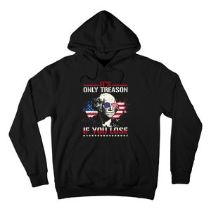 George Washington ItS Only Treason If You Lose Hoodie