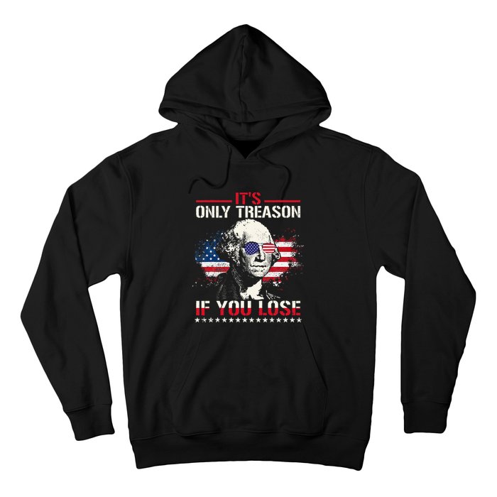 George Washington ItS Only Treason If You Lose Hoodie