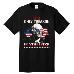 George Washington ItS Only Treason If You Lose Tall T-Shirt