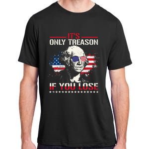 George Washington ItS Only Treason If You Lose Adult ChromaSoft Performance T-Shirt