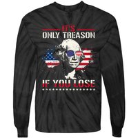 George Washington ItS Only Treason If You Lose Tie-Dye Long Sleeve Shirt