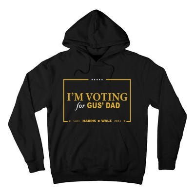 Gus Walz IM Voting For Gus Dad Coach Walz Tall Hoodie