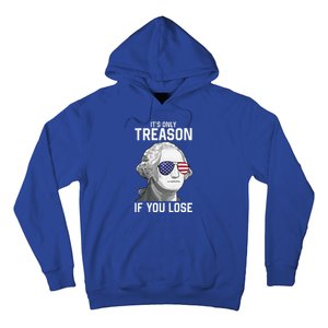 George Washington ItS Only Treason If You Lose Hoodie