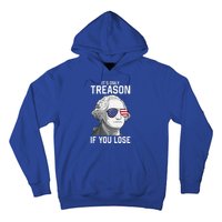 George Washington ItS Only Treason If You Lose Hoodie