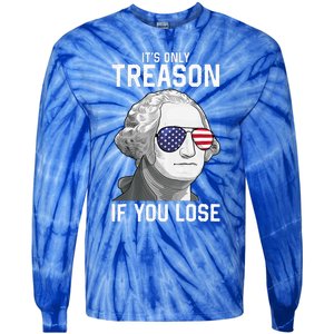 George Washington ItS Only Treason If You Lose Tie-Dye Long Sleeve Shirt