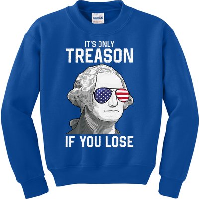 George Washington ItS Only Treason If You Lose Kids Sweatshirt